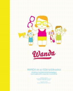 WANDA és az ISSA találkozása _ kézikönyv facilitátoroknak pedagógus esetmegbeszélő csoportok vezetéséhez book cover