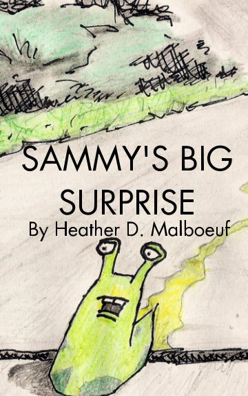 View Sammy's Big Surprise by Heather D. Malboeuf