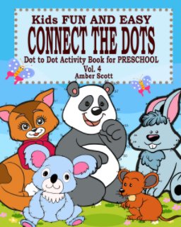 Kids Fun and Easy Connect The Dots - Vol. 4 ( Dot to Dot Activity Book For Preschool ) book cover