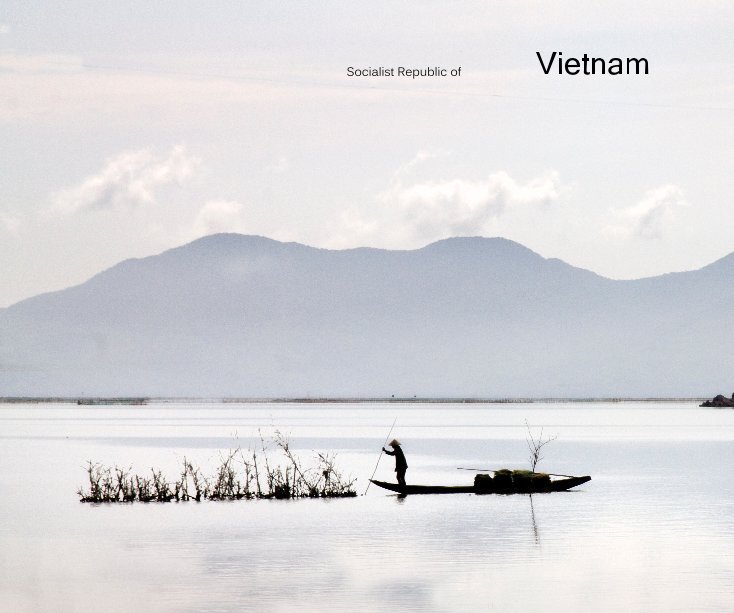 View Socialist Republic of Vietnam by camerashy