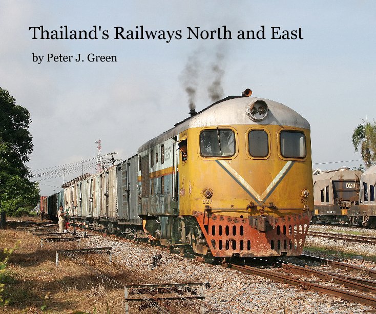 Ver Thailand's Railways North and East por Peter J. Green