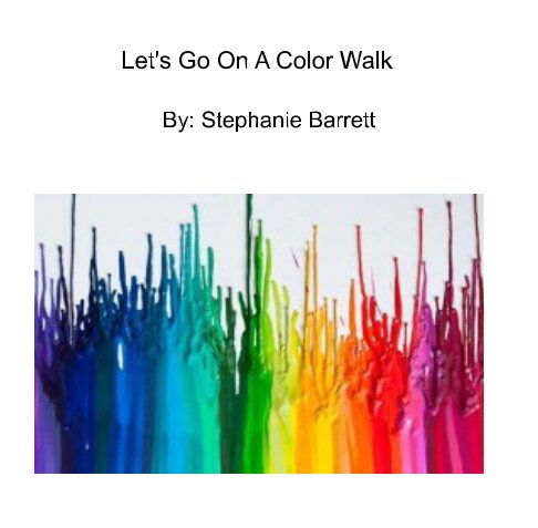 View Let's Go On A Color Walk by Stephanie Barrett