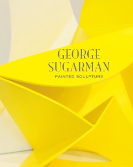 George Sugarman: Painted Sculpture book cover