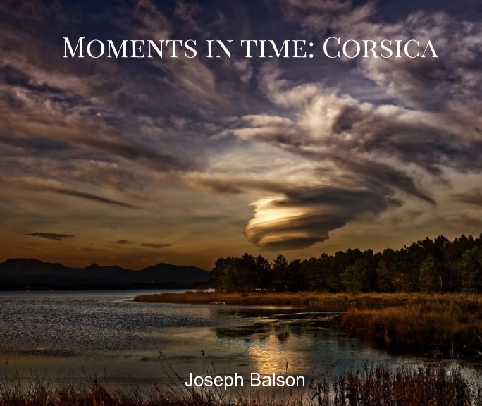 Visualizza Moments in Time: Corsica di Joseph D. Balson