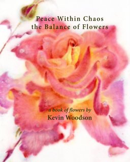 Peace Within Chaos, A Book Of Flowers book cover