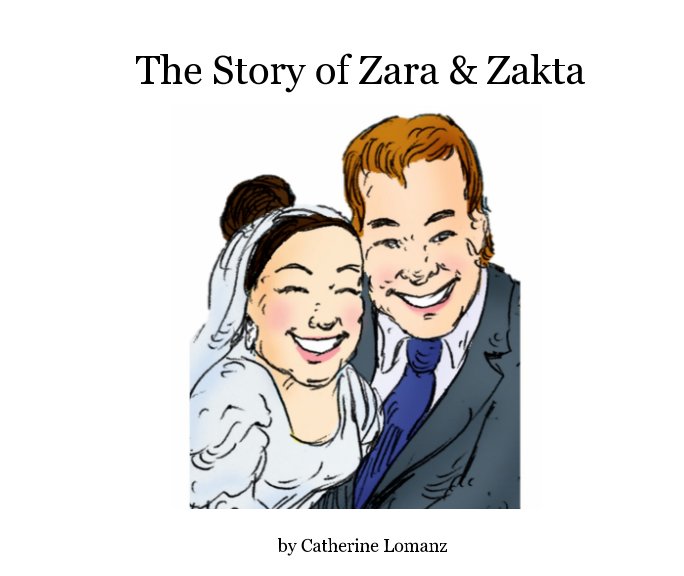 View The Story of Zara and Zakta by Catherine Lomanz