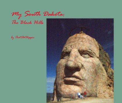My South Dakota: The Black Hills by ThatOldHippie book cover