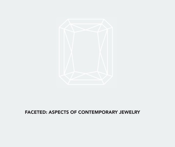 View Faceted: Aspects of Contemporary Jewelry by Jim Bové and Lisa Johnson
