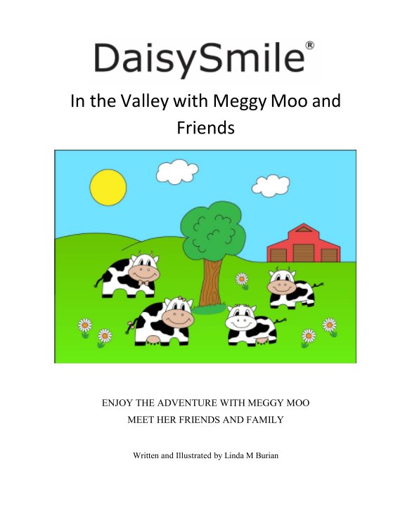 View DaisySmile - In the Valley with Meggy Moo and Friends by Linda M Burian