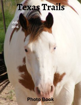 Texas Trails Photo Book   July 2016 book cover