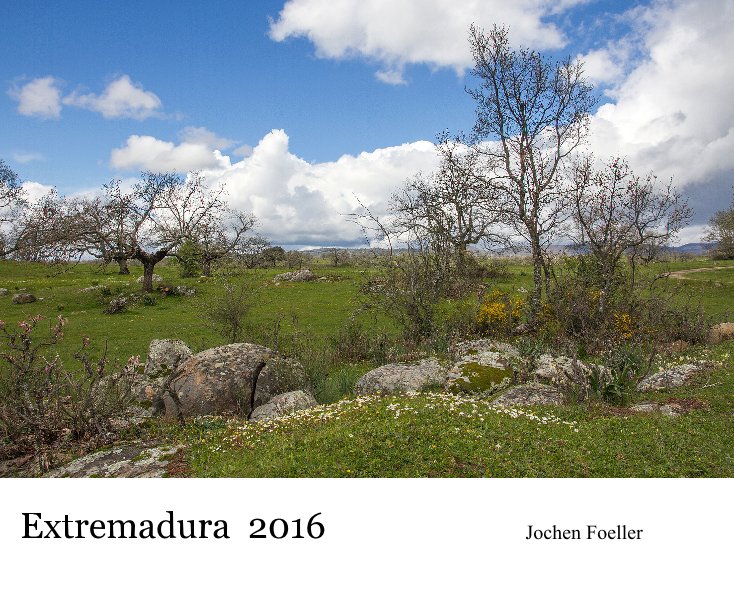 Ver Extremadura 2016 Jochen Foeller por Jochen Foeller