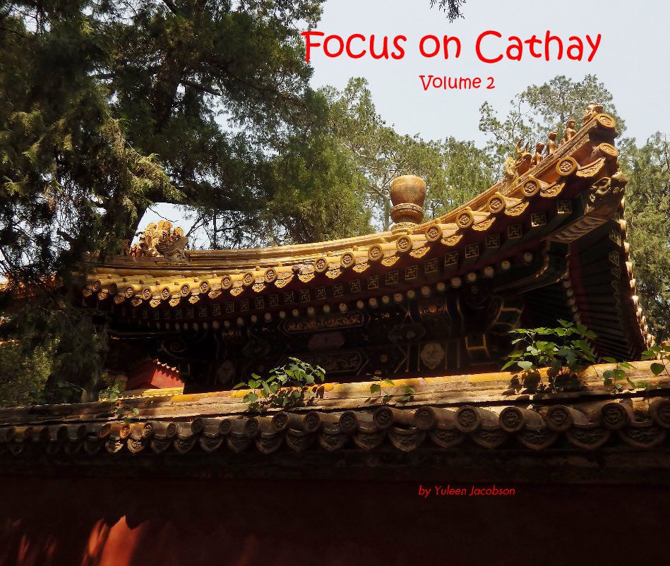 Ver Focus on Cathay Volume 2 por Yuleen Jacobson