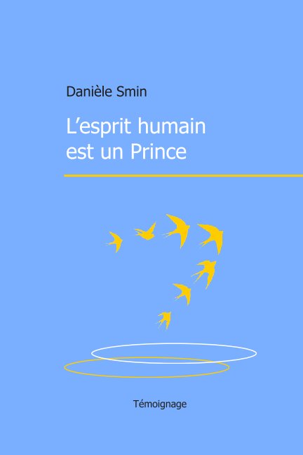 View L'esprit humain est un Prince by Danièle Smin