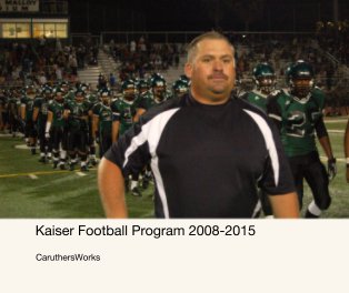 Kaiser Football Program 2008-2015 book cover