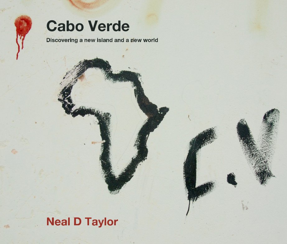 View Cabo Verde - Bitesize Africa by Neal D Taylor