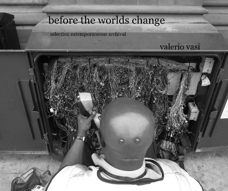 View before the worlds change by valerio vasi