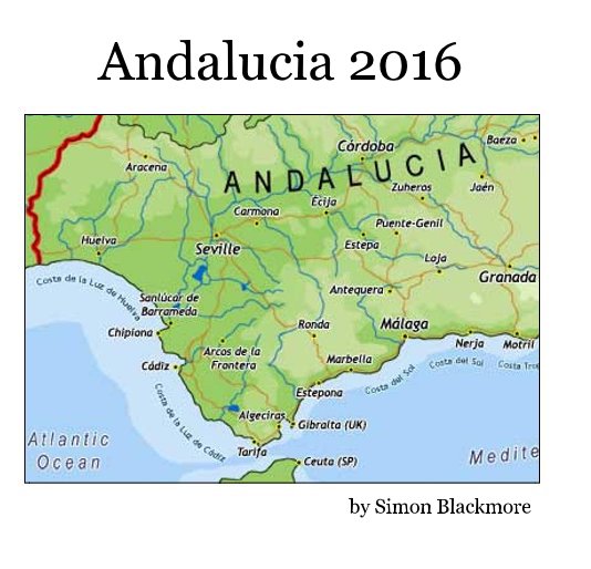Visualizza Andalucia 2016 di Simon Blackmore
