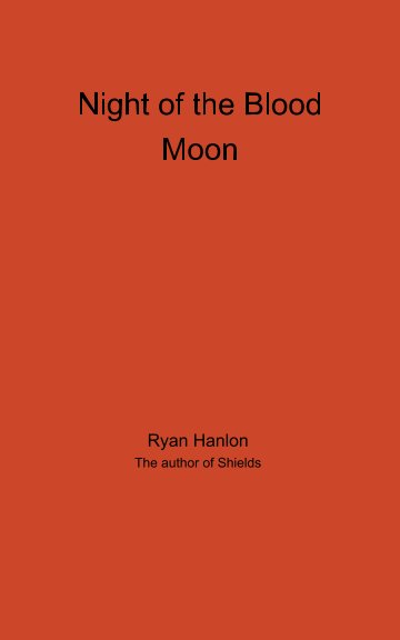 Visualizza Night of the Blood Moon di Ryan Hanlon