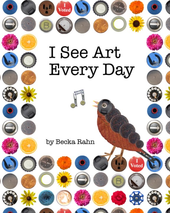 Ver I See Art Every Day por Becka Rahn