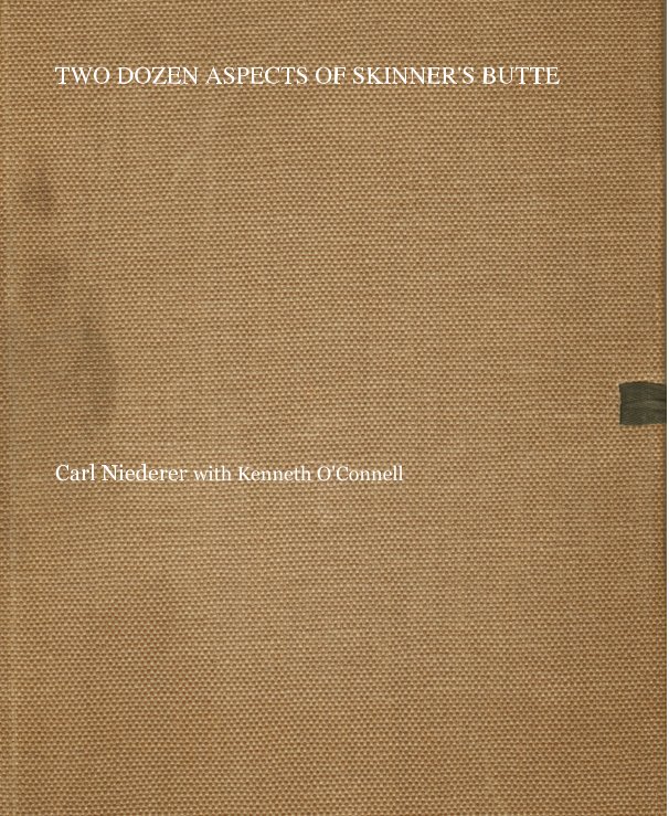 View TWO DOZEN ASPECTS OF SKINNER'S BUTTE by Carl Niederer with Ken O'Connell