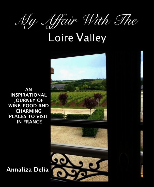 Bekijk My Affair With The Loire Valley op Annaliza Delia