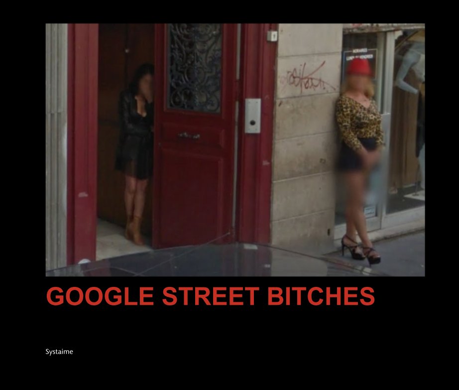 View GOOGLE STREET BITCHES by Systaime