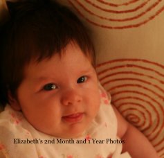 Elizabeth's 2month and 1 Year Photos book cover