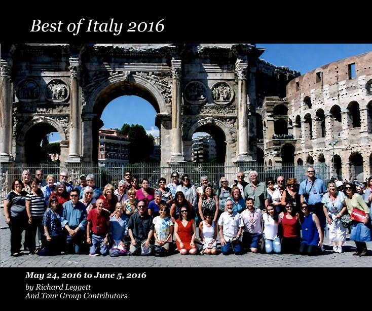 View Best of Italy 2016 by Richard Leggett And Tour Group Contributors