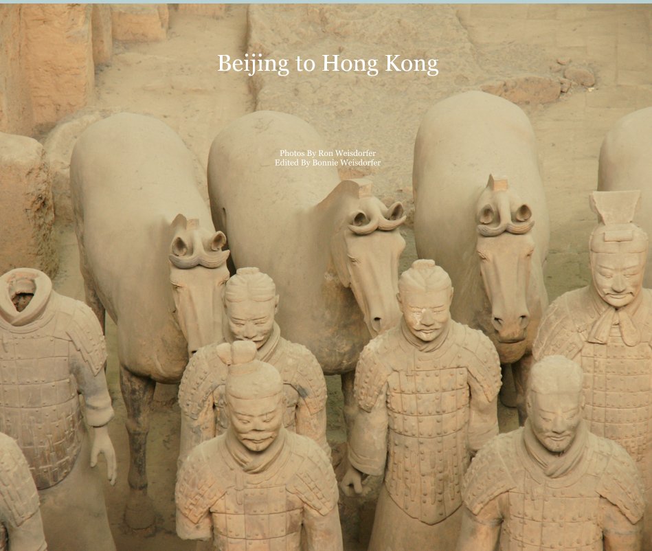 Ver Beijing to Hong Kong por Photos By Ron Weisdorfer Edited By Bonnie Weisdorfer