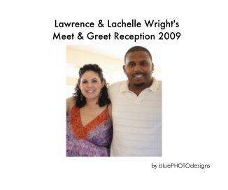 Lawrence & Lachelle Wright's Meet & Greet Reception 2009 book cover