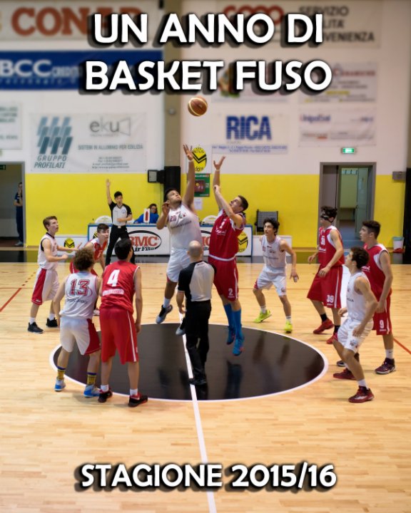 View UN ANNO DI BASKET FUSO 2015/16 by Aronne Gardini Basket 2001 Fusignano