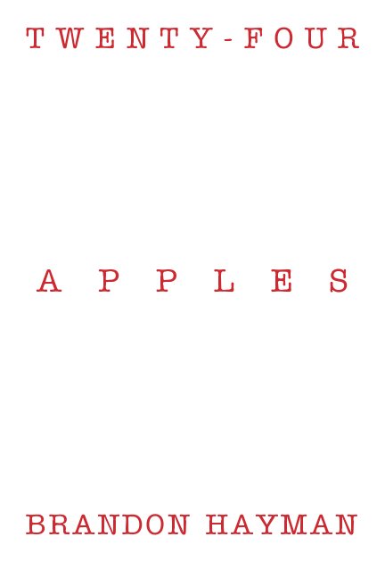 Visualizza Twenty-Four Apples di Brandon Hayman