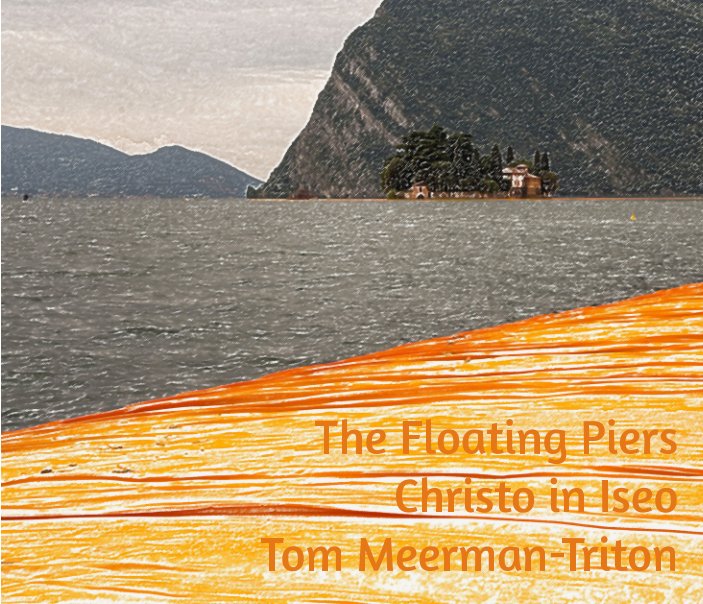 View Christo in Iseo by Tom Meerman-Triton, Christo en Jeanne Claude