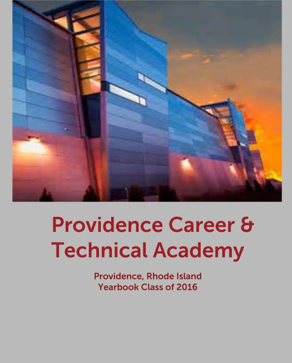 Ver Providence Career & Technical Academy por Providence, Rhode Island Yearbook Class of 2016