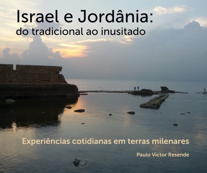 View Israel e Jordânia: do tradicional ao inusitado by Paulo Victor Resende