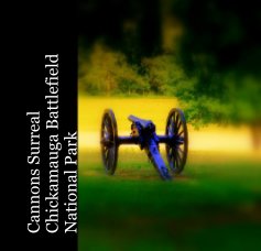 Cannons SurrealChickamauga Battlefield National Park book cover