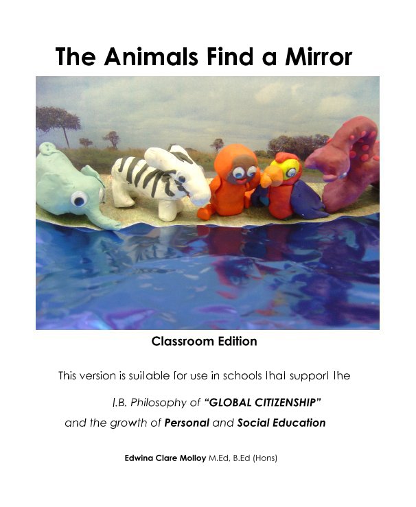 Visualizza The Animals Find a Mirror di Edwina Clare Molloy M.Ed, B.Ed (Hons)
