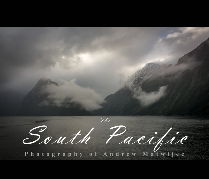 View The South Pacific by Andrew Matwijec