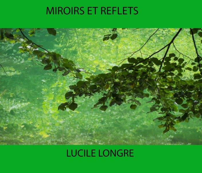 Bekijk Miroirs et reflets op Lucile Longre