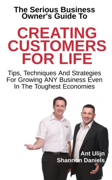View Creating Customers For Life by Ant Ulijn & Shannon Daniels