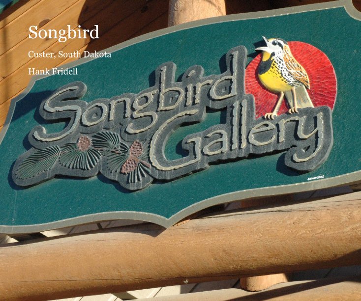 View Songbird by Hank Fridell