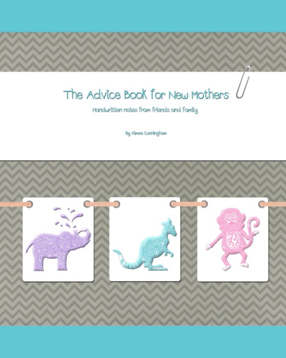 The Advice Book for New Mothers nach Aimee Cunningham anzeigen