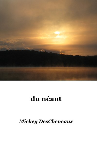 View du nÃ©ant by Mickey DesCheneaux