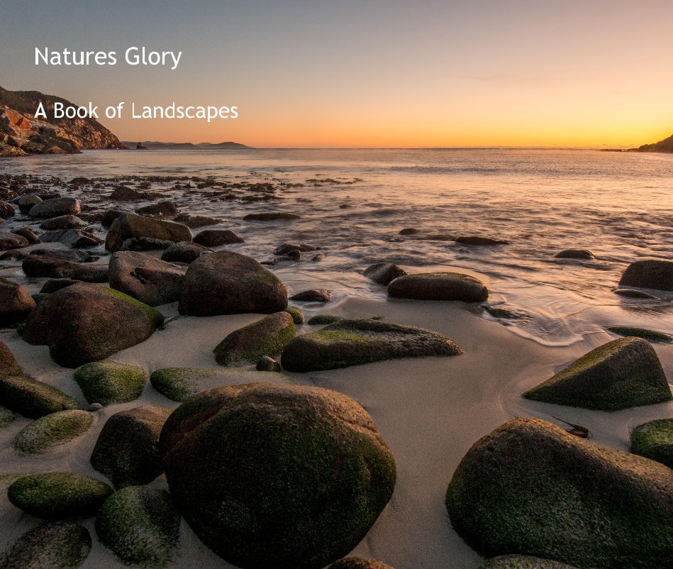 Visualizza Natures Glory A Book of Landscapes di David Tasker