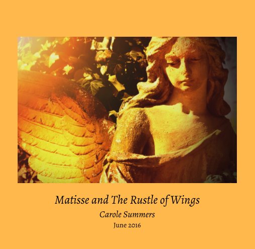 View Matisse and the Rustle of Wings by Carole Summers