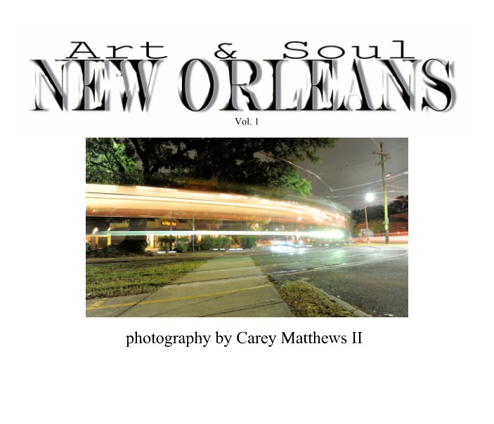 View Art & Soul New Orleans by Carey Matthews II