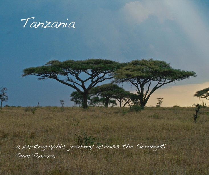 Ver Tanzania - a photographic journey across the Serengeti por Team Tanzania