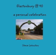 Glastonbury @ 40              a personal celebration book cover