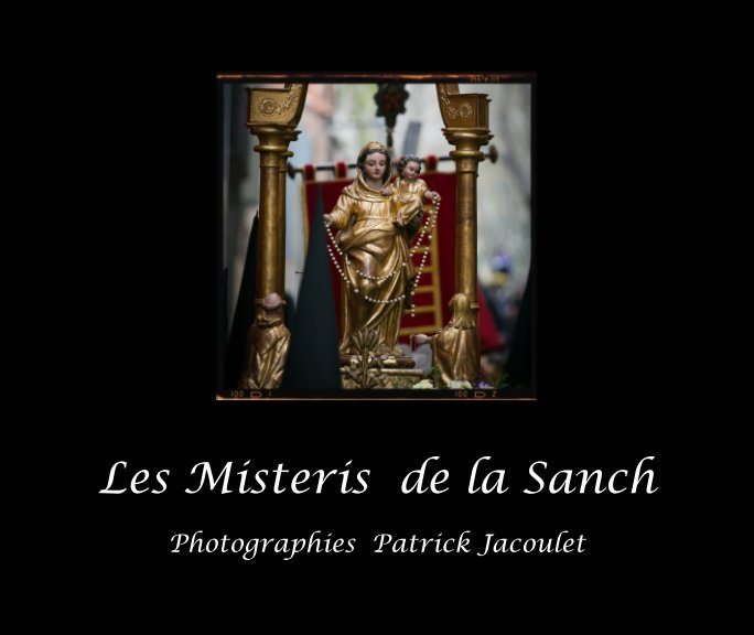 View Les Misteris de la Sanch by Patrick JACOULET