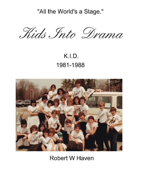 View Kids Into Drama 1981-1988 by Robert W Haven